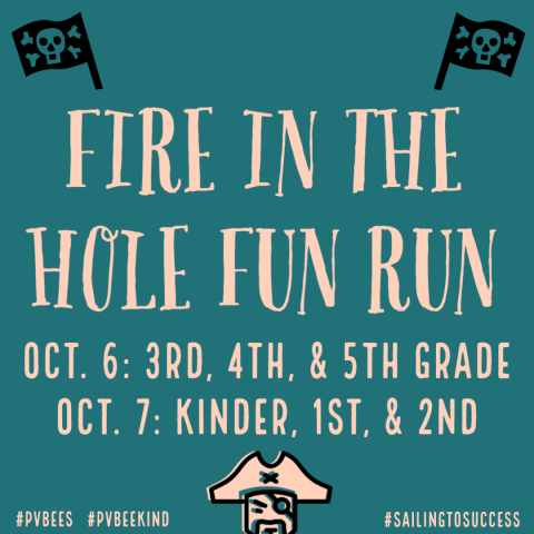 Fire in the Hole Fun Run Advertisement Oct. 6: 3,4,5 grades run. Oct.7: K,1,2 grades Run